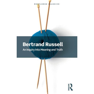 An Inquiry Into Meaning and Truth | Bertrand Russell