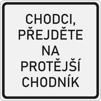 Dopravní značka E13 Chodci přejděte na protější chodník