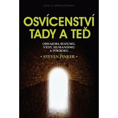 Osvícenství tady a teď: Obhajoba rozumu, vědy, humanismu a pokroku