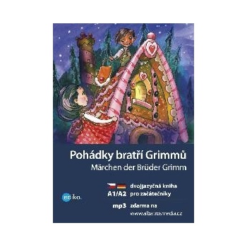 Pohádky bratří Grimmů A1/A2: dvojjazyčná kniha pro začátečníky - Navrátilová Jana