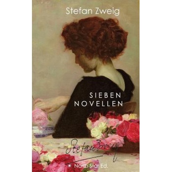Sieben Novellen: Angst - Amok - Verwirrung Der Gefuhle - Untergang Eines Herzens. . . | Stefan Sweig, Stefan Zweig, North Star Ed