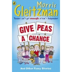 Give Peas A Chance | Morris Gleitzman (2008)