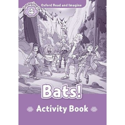 Oxford Read and Imagine Level 4: Bats! Activity Book