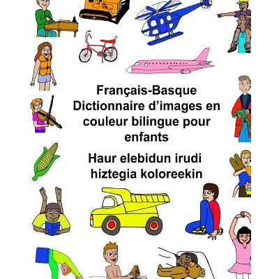 Français-Basque Dictionnaire d'images en couleur bilingue pour enfants Haur elebidun irudi hiztegia koloreekin