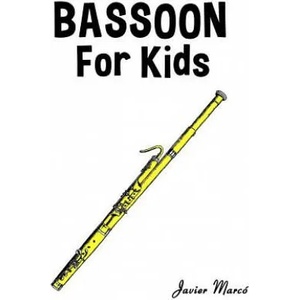 Bassoon for Kids: Christmas Carols, Classical Music, Nursery Rhymes, Traditional & Folk Songs! | Javier Marco (ISBN: 9781499243505)