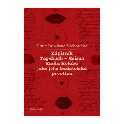 Zápisník Tagebuch - Reisen Emila… Hana Drozdová Vrchotická
