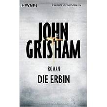Die Erbin - Grisham, John