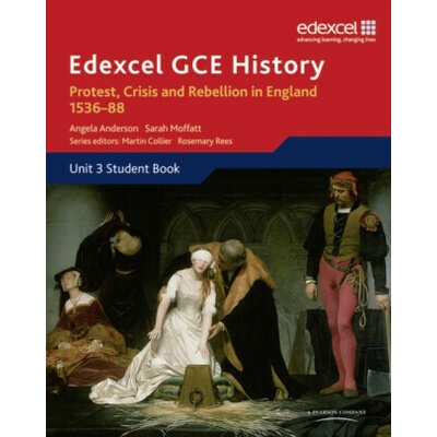 Edexcel GCE History A2 Unit 3 A1 Protest, Crisis and Rebellion in England 1536-88 - Anderson Angela – Zbozi.Blesk.cz