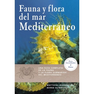 FAUNA Y FLORA DEL MAR MEDITERRÁNEO | MATTHIAS BERGBAUER, BERND HUMBERG (2018)