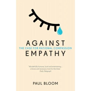 Against Empathy | Paul Bloom (ISBN: 9780099597827)