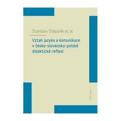 Vztah jazyka a komunikace v česko-slovensko-polské didaktické reflexi