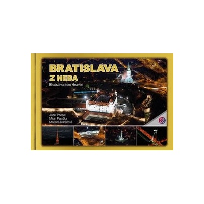Bratislava z neba - Milan Paprčka; Jozef Priesol; Mariana Kubáňová