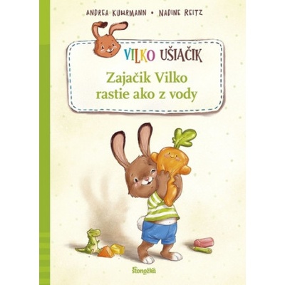 Zajačik Vilko rastie ako z vody - Andrea Kuhrmann, Nadine Reitz
