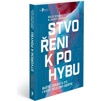 Stvořeni k pohybu Juliet Starrett, Kelly Starrett