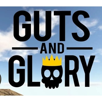 Guts and Glory