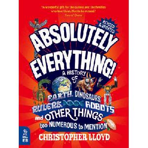 Absolutely Everything! Revised and Updated: A History of Earth, Dinosaurs, Rulers, Robots, and Other Things Too Numerous to Mention (ISBN: 9781804660768)