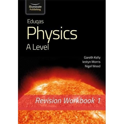 Eduqas Physics A Level - Revision Workbook 1