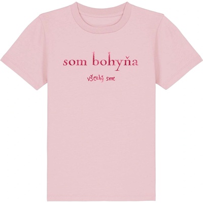 Tričko som bohyňa by ema müller Mini Bohyňa ružová