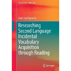 Researching Second Language Incidental Vocabulary Acquisition through Reading | Reynolds, Barry Lee (ISBN: 9789819515912)