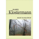MLHY NA BLATECH - Klostermann Karel