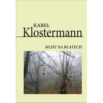 MLHY NA BLATECH - Klostermann Karel