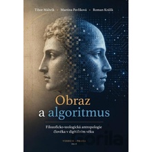 Obraz a algoritmus - Tibor Máhrik, Martina Pavlíková, Roman Králik