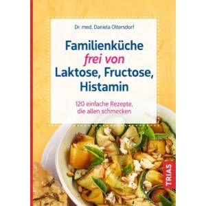 Familienküche frei von Laktose, Fructose, Histamin (ISBN: 9783432115191)
