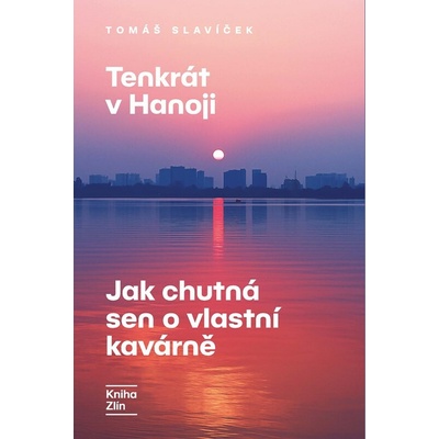 Tenkrát v Hanoji: Jak chutná sen o vlastní kavárně