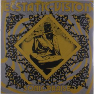 ECSTATIC VISION - SONIC PRAISE -REISSUE- LP
