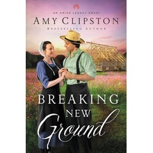 Breaking New Ground Clipston Amy