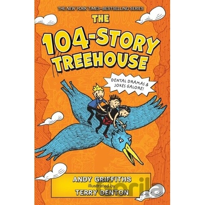 The 104-Story Treehouse: Dental Dramas & Jokes Galore! Griffiths Andy