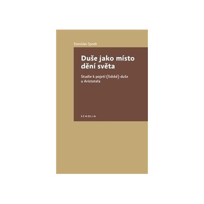Duše jako místo dění světa