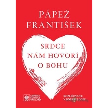 Srdce nám hovorí o Bohu - Jorge Mario Bergoglio – pápež František