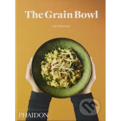 The Grain Bowl - Nik Williamson - Hardcover