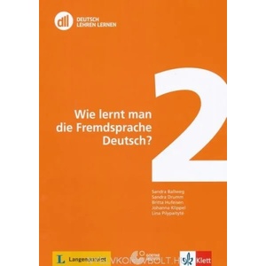 Wie lernt man die Fremdsprache Deutsch? . m. DVD | Sandra Drumm, Britta Hufeisen, Johanna Klippel, Lina Pilypaityte (2013)