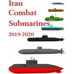 Iran Combat Submarines: 2019 - 2020 | Luis Ayala (ISBN: 9781693871634)