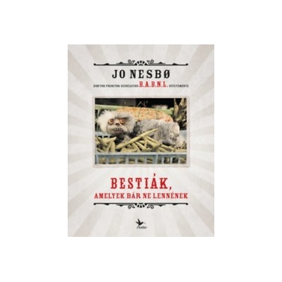 Bestiák, amelyek bár ne lennének