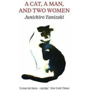 Cat, A Man, And Two Women | Junichiro Tanizaki (ISBN: 9781911547037)