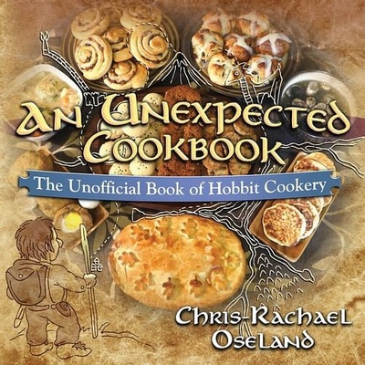 An Unexpected Cookbook: The Unofficial Book of Hobbit Cookery Oseland Chris-RachaelPaperback