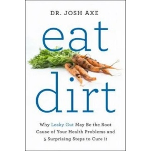 Eat Dirt | Dr Josh Axe (2016)