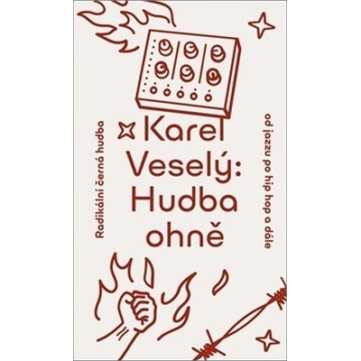 Hudba ohně - rozšířené vydání - Veselý Karel
