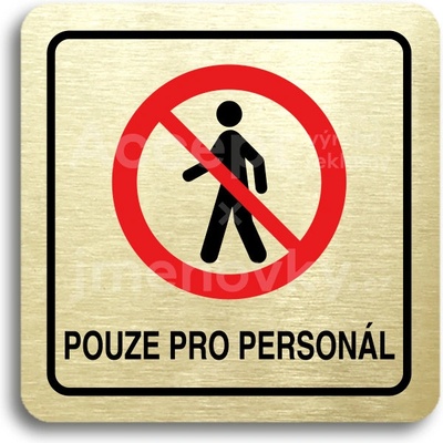 ACCEPT Piktogram pouze pro personál II - zlatá tabulka - barevný tisk