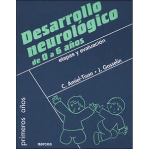 Desarrollo neurológico de 0 a 6 años | Amiel-Tison, Claudine, Gosselin, Julie (ISBN: 9788427715219)