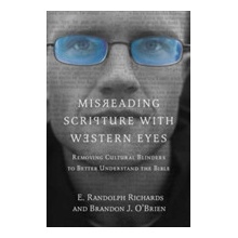 Misreading Scripture with Western Eyes: Removing Cultural Blinders to Better Understand the Bible Richards E. Randolph