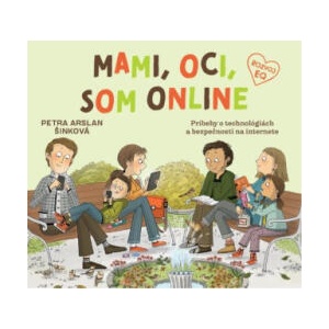 Mami, oci, som online | Petra Arslan Šinková (ISBN: 9788057303312)