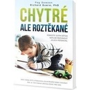 Chytré, ale roztěkané