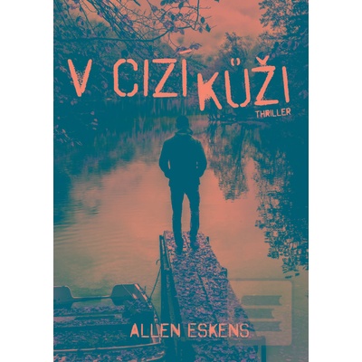 V cizí kůži Allen Eskens