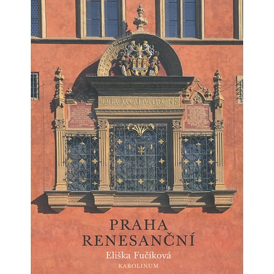 Praha renesanční Eliška Fučíková CZ