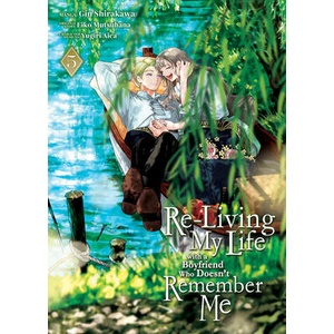 Re-Living My Life with a Boyfriend Who Doesn't Remember Me (Manga) Vol. 5 (ISBN: 9798893739572)