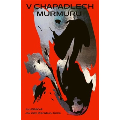 V chapadlech murmurru - Jan Bělíček
